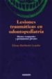 LESIONES TRAUMATICAS EN ODONTOPEDIATRIA: DIENTES TEMPORALES Y PER MANENTES di BARBERIA LEACHE, ELENA 