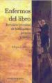 ENFERMOS DEL LIBRO: BREVIARIO PERSONAL DE BIBLIOPATIAS PROPIAS Y AJENAS de ALBERO, MIGUEL 