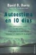 AUTOESTIMA EN 10 DIAS: DIEZ PASOS PARA VENCER LA DEPRESION, DESAR ROLLAR LA AUTOESTIMA Y DESCUBRIR EL SECRETO DE LA ALEGRIA de BURNS, DAVID D. 