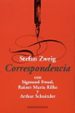 CORRESPONDENCIA CON SIGMUND FREUD, RAINER MARIA RILKE Y ARTHUR SC HNITZLER di ZWEIG, STEFAN 