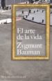 EL ARTE DE LA VIDA de BAUMAN, ZYGMUNT 