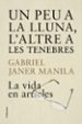 UN PEU A LA LLUNA, L ALTRE A LES TENEBRES di JANER MANILA, GABRIEL 