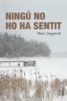 NINGU NO HO HA SENTIT de JUNGSTEDT, MARI 