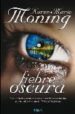 FIEBRE OSCURA de MONING, KAREN MARIE 