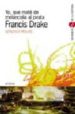 YO, QUE MATE DE MELANCOLIA AL PIRATA FRANCIS DRAKE de MOURE, GONZALO 