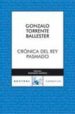 CRONICA DEL REY PASMADO de TORRENTE BALLESTER, GONZALO 
