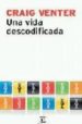 UNA VIDA DESCODIFICADA de VENTER, CRAIG 