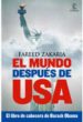 EL MUNDO DESPUES DE USA de ZAKARIA, FAREED 