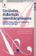 UNIDADES DIDACTICAS INTERDISCIPLINARES: (CIENCIAS SOCIALES, CIENC IAS DE LA NATURALEZA, ASTRONOMIA Y TECNOLOGIA) de RUIZ DOMINGUEZ, JOSE LUIS  SANCHEZ GUIRADO, FRANCISCO  AVILES DE TORRES, DOLORES 