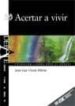 ACERTAR A VIVIR de URCOLA TELLERIA, JUAN LUIS 