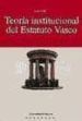 TEORIA INSTITUCIONAL DEL ESTATUTO VASCO di CAO MORENO, JAVIER 