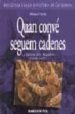 QUAN CONVE SEGUEM CADENES: LA GUERRA DELS SEGADORS (1640-1652) di SOLE, MIQUEL 