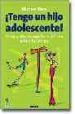 TENGO UN HIJO ADOLESCENTE!: COMPRENDER, ACOMPAAR Y DISFRUTAR ES TA DIFICIL ETAPA de RIERA, MICHAEL 