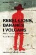 REBEL.LIONS, BANANES I VOLCANS. POLITICA I SOCIETAT A AMERICA CEN TRAL de MARTI, SALVADOR 