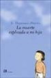 LA MUERTE EXPLICADA A MI HIJA di HUISMAN-PERRIN, EMMANUELLE 