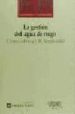 LA GESTION DEL AGUA DE RIEGO de NAREDO, JOSE MANUEL  LOPEZ-GALVEZ, J. 