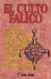 EL CULTO FALICO: LAS PRACTICAS ANTIGUAS Y MODERNAS SOBRE LA FE FA LICA Y LA ADORACION A LOS PODERES MASCULINOS Y FEMENINOS di VV.AA. 