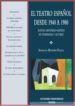 EL TEATRO ESPAOL DESDE 1940 A 1980: ESTUDIO HISTORIC-CRITICO DE TENDENCIAS Y AUTORES de BONNIN VALLS, IGNACIO 
