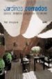 JARDINES CERRADOS: PATIOS, TERRAZAS Y ESPACIOS EXTERIORES di MUSGRAVE, TOBY 