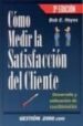 COMO MEDIR LA SATISFACION DEL CLIENTE: DESARROLLO Y UTILIZACION D E CUESTIONARIOS (3 ED.) de HAYES, BOB E. 