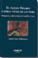 EL ULTIMO DELIBES Y OTRAS NOTAS DE LECTURA: POSTGUERRA, EXILIO Y LETRAS EN CASTILLA Y LEON di SANZ VILLANUEVA, SANTOS 