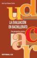 LA EVALUACION EN BACHILLERATO: UNA PERSPECTIVA PRACTICA de GOMEZ CASTRO, JOSE LUIS 