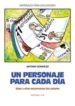 UN PERSONAJE PARA CADA DIA: ELLOS Y ELLAS ENCARNARON LOS VALORES di GONZALEZ, ANTONIO 