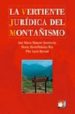 LA VERTIENTE JURIDICA DEL MONTAISMO di BERNAD, PILAR LUCIA  HIDALGO RUA, GLORIA MARIA  NASARRE SARMIENTO, JOSE MARIA 