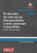 EL DERECHO DE VOTO DE LOS DISCAPACITADOS Y OTRAS PERSONAS VULNERA BLES. TEORIA, CRITICA Y PRACTICA di GALVEZ MUOZ, LUIS 