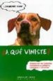 A QUE VINISTE?: AVENTURAS DE MASCOTA MIMOSONA Y CALLEJERA, ECOLO GICA Y CIRCENSE de GAY, LEANDRO 