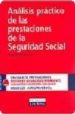 ANALISIS PRACTICO DE LAS PRESTACIONES DE LA SEGURIDAD SOCIAL de BENAVIDES VICO, ANTONIO 