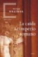 LA CAIDA DEL IMPERIO ROMANO di HEATHER, PETER 