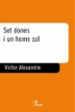 SET DONES I UN HOME SOL (PREMI MERCE RODOREDA 2008) di ALEXANDRE, VICTOR 