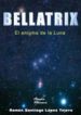 BELLATRIX: EL ENIGMA DE LA LUNA de LOPEZ TEJERO, RAMON SANTIAGO 