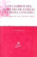 LOS CAMBIOS DEL DERECHO DE FAMILIA EN ESPAA (1931-1981): CRONICA BREVE DE UNA MUTACION POLEMICA de GALLEGO GARCIA, ELIO A. 