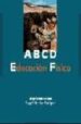 ABCD EDUCACION FISICA di FERNANDEZ LOS, JORGE  MARTINEZ RODRIGUEZ, EZEQUIEL 