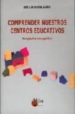 COMPRENDER NUESTROS CENTROS EDUCATIVOS: PERSPECTIVA MICROPOLITICA di BERNAL AGUDO, JOSE LUIS 