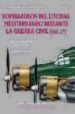 BOMBARDEOS DEL LITORAL MEDITERRANEO( T. II) de COLL PUJOL, JOSE  INFIESTA PEREZ, JOSE LUIS 