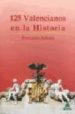 125 VALENCIANOS EN LA HISTORIA di ZABALA RODRIGUEZ-FORNOS, FERNANDA 