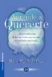 APRENDE A QUERERTE DESPRENDIENDOTE DE LAS ACTITUDES QUE ANULAN TU VERDADERO POTENCIAL (4 ED.) de WEGSCHEIDER-CRUSE, SHARON 