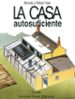 LA CASA AUTOSUFICIENTE di VALE, BRENDA  VALE, ROBERT 