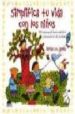 SIMPLIFICA TU VIDA CON LOS NIOS : 100 MANERAS DE HACER MAS FACIL Y DIVERTIDA LA VIDA FAMILIAR de JAMES, ELAINE ST. 
