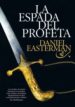 LA ESPADA DEL PROFETA di EASTERMAN, DANIEL 