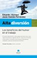 ALTA DIVERSION: LOS BENEFICIOS DEL HUMOR EN EL TRABAJO di FERNANDEZ, JESUS DAMIAN  JAUREGUI, EDUARDO 