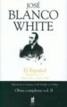 JOSE BLANCO WHITE: EL ESPAOL, NUMEROS 1,2,3 (OBRAS COMPLETAS VOL UMEN II) di GARNICA SILVA, ANTONIO 