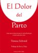 EL DOLOR DEL PARTO: UNA NUEVA INTERPRETACION DE LA FISIOLOGIA Y L A FUNCION DEL DOLOR di SCHMID, VERENA 