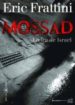 MOSSAD: LA IRA DE ISRAEL de FRATTINI, ERIC 