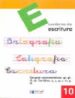 ESCRITURA: EDUCACION PRIMARIA: CUADERNO 10 di VV.AA. 