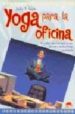 YOGA PARA LA OFICINA: CUIDE SU CUERPO Y SU MENTE MIENTRAS TRABAJA di LUSK, JULIE T. 
