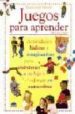 JUEGOS PARA APRENDER: ACTIVIDADES LUDICAS E IMAGINATIVAS PARA ENT RETENER A TU HIJO Y REFORZAR SU AUTOESTIMA de EINON, DOROTHY 